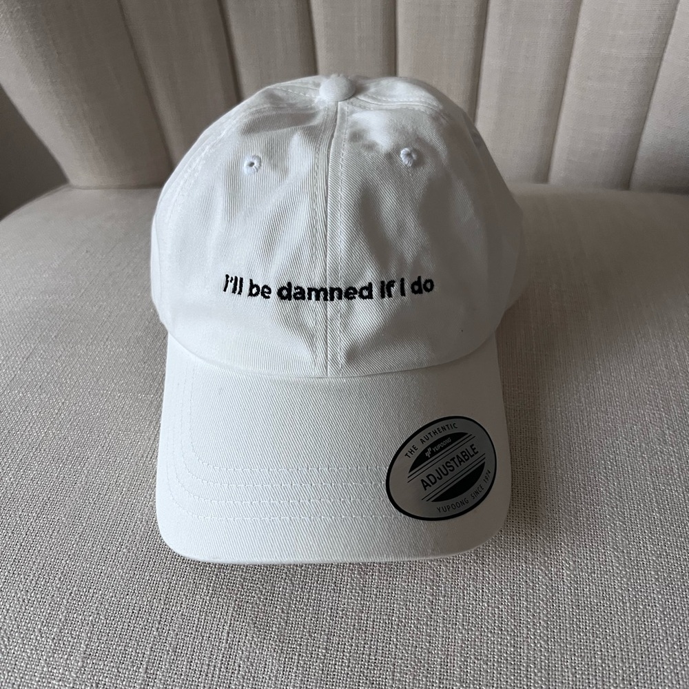 NWOT White Baseball Cap Curved Brim Embroidered Text “I'll Be Damned If I Do”